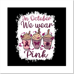 In October We Wear Pink Coffee Breast Cancer Awareness Posters and Art